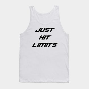 Just hit limits Tank Top